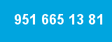 951 665 13 81